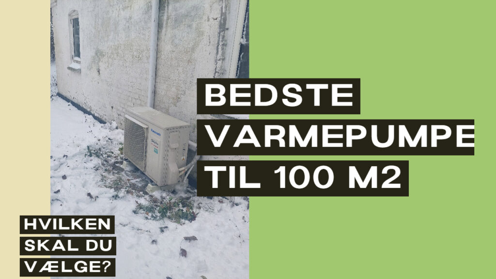 Find den bedste varmepumpe til boliger på 100 m2