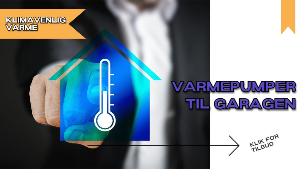 Bedste varmepumpe til garage